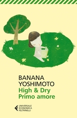 Yoshimoto Banana High & Dry. Primo amore