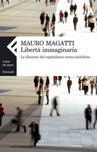 Il Capitalismo? ‟Tecno-nichilista”. Intervista a Mauro Magatti