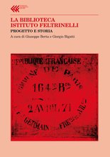 La Biblioteca - Istituto Feltrinelli. Progetto e storia