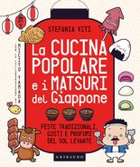 La cucina popolare e i matsuri del Giappone