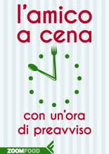 L’amico a cena con un’ora di preavviso