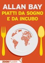 Piatti da sogno e da incubo