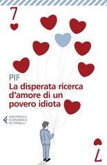 La disperata ricerca d’amore di un povero idiota