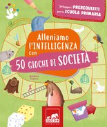 Alleniamo l’intelligenza con 50 giochi di società