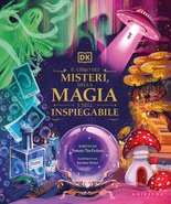 Il libro dei misteri, della magia e dell'inspiegabile