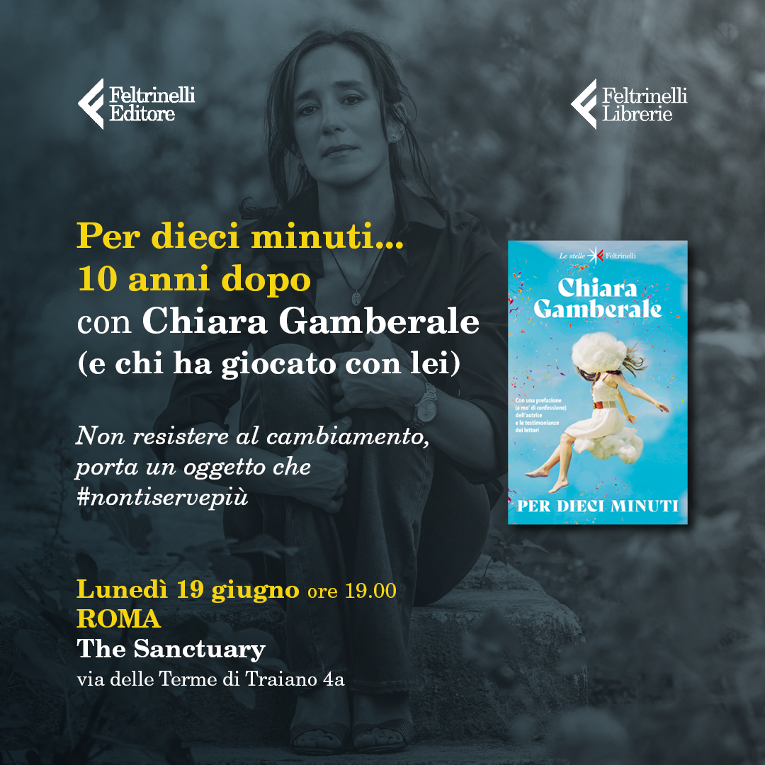 Per dieci minuti - Chiara Gamberale - Feltrinelli Editore